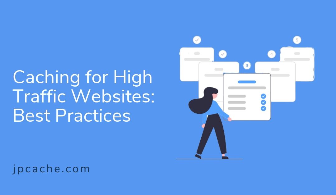 Caching for High Traffic Websites: Best Practices