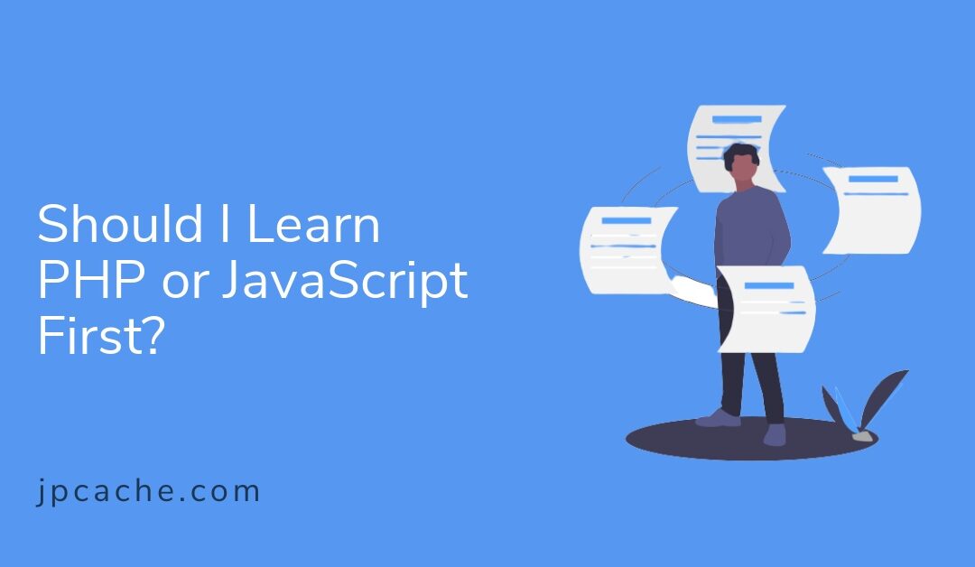 Should I Learn PHP or JavaScript First?