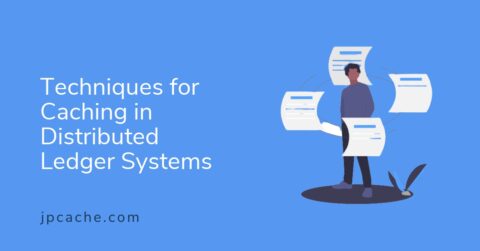 Techniques for Caching in Distributed Ledger Systems