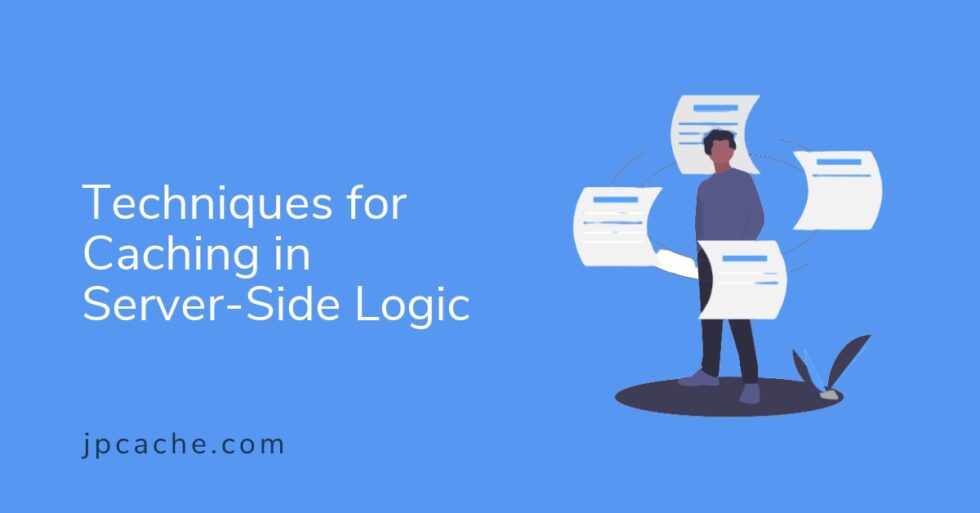 Techniques for Caching in Server-Side Logic