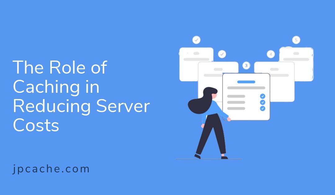 The Role of Caching in Reducing Server Costs